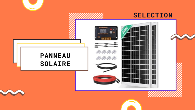 sélection de panneaux solaires pour la vanlife