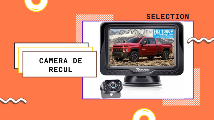 Sélection de caméras de recul pour la vanlife